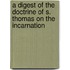 A Digest of the Doctrine of S. Thomas on the Incarnation