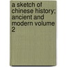 A Sketch of Chinese History; Ancient and Modern Volume 2 door Karl Friedrich August Gutzlaff