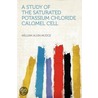 A Study of the Saturated Potassium Chloride Calomel Cell by William Alvin Mudge