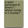 A quien pertenece el dinero? / Whose Money is it Anyway? door John MacArthur