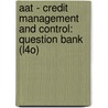 Aat - Credit Management and Control: Question Bank (L4o) door Bpp Learning Media