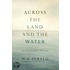 Across The Land And The Water: Selected Poems, 1964-2001