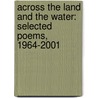 Across The Land And The Water: Selected Poems, 1964-2001 by Winfried Georg Sebald