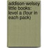 Addison-Welsey Little Books: Level A (Four In Each Pack)