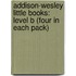 Addison-Wesley Little Books: Level B (Four In Each Pack)