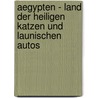 Aegypten - Land der heiligen Katzen und launischen Autos door Gabriele Wilson