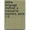 Aldine Language Method: a Manual for Teachers, Parts 1-3 by Frank Ellsworth Spaulding