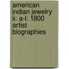 American Indian Jewelry Ii: A-l: 1800 Artist Biographies door Gregory Schaaf