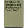 An Article On Fertilizers And Shade-Crops In The Orchard door Orville Blaine Whipple