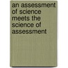 An Assessment of Science Meets the Science of Assessment by Subcommittee National Research Council