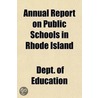 Annual Report on Public Schools in Rhode Island Volume 1 door Rhode Island Dept of Education