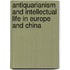 Antiquarianism and Intellectual Life in Europe and China