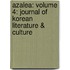 Azalea: Volume 4: Journal of Korean Literature & Culture