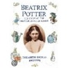 Beatrix Potter: The Story of the Creator of Peter Rabbit by Mike Dodd
