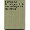Beitr Ge Zur Kirchengeschichte Des Herzogthums Lauenburg by Johann Friedrich Burmester