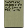 Broadcasting Stations of the World (Volume 1974, Part 3) by United States. Foreign Service