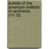 Bulletin Of The American Institute Of Architects (11-12)