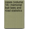 Cases (Volume 14); Memorial Bye-Laws And Road Statistics by Association Of County Scotland