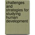 Challenges And Strategies For Studying Human Development