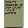 Character Analysis by the Observational Method, Volume 8 door Katherine Melvina Huntsinger Blackford