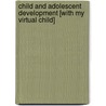 Child And Adolescent Development [With My Virtual Child] by Nancy E. Perry