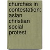 Churches In Contestation: Asian Christian Social Protest door Parig Digan