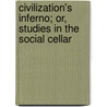 Civilization's Inferno; Or, Studies in the Social Cellar door Benjamin Orange Flower