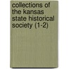 Collections of the Kansas State Historical Society (1-2) door Kansas State Historical Society