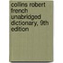 Collins Robert French Unabridged Dictionary, 9th Edition