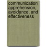 Communication Apprehension, Avoidance, and Effectiveness by Virginia P. Richmond