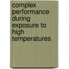 Complex Performance During Exposure to High Temperatures by United States Government
