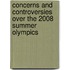 Concerns And Controversies Over The 2008 Summer Olympics