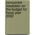 Concurrent Resolution on the Budget for Fiscal Year 2002