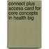 Connect Plus Access Card for Core Concepts in Health Big
