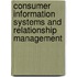 Consumer Information Systems and Relationship Management