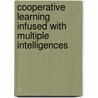 Cooperative Learning Infused With Multiple Intelligences door Paulette Stewart
