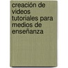 Creación de videos tutoriales para medios de enseñanza by Julio César Pérez Martínez