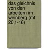 Das Gleichnis Von Den Arbeitern Im Weinberg (mt 20,1-16) door Thomas Diehl