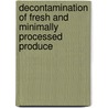 Decontamination of Fresh and Minimally Processed Produce door Vicente M. Gomez-Lopez