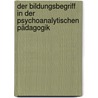 Der Bildungsbegriff in der Psychoanalytischen Pädagogik by Monika Paramita Engel