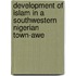 Development of Islam in a Southwestern Nigerian Town-Awe