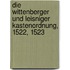 Die Wittenberger Und Leisniger Kastenordnung, 1522, 1523