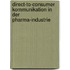 Direct-to-Consumer Kommunikation in der Pharma-Industrie