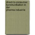 Direct-to-Consumer Kommunikation in der Pharma-Industrie