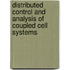 Distributed Control and Analysis of Coupled Cell Systems