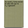 Du Systï¿½Me Social Et Des Lois Qui Le Rï¿½Gissent door Adolphe Qu�Telet