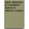 Early Detection of Insulation Failure in Electric Motors by United States Government