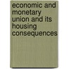 Economic and Monetary Union and Its Housing Consequences by Diana Kasparova