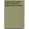 Employment System Mental Models in Organisation Building door Marcus Ho