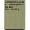Entwicklung Eines Expertensystems Fur Das Dv-controlling by Jürgen Nonhoff